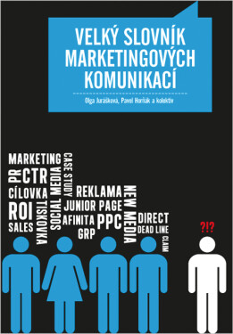 Velký slovník marketingových komunikací - Pavel Horňák