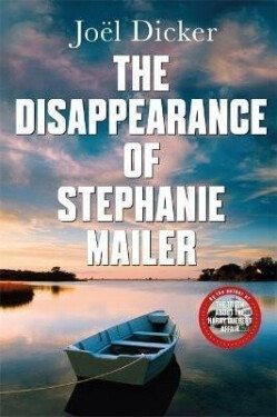 The Disappearance of Stephanie Mailer - Joel Dicker