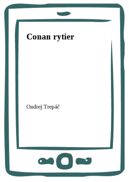 Conan rytier - Ondrej Trepáč