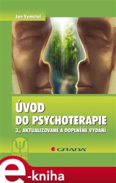 Úvod do psychoterapie. 3., aktualizované a doplněné vydání - Jan Vymětal e-kniha