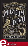 Sirotčinec slečny Peregrinové: Muzeum divů Ransom Riggs