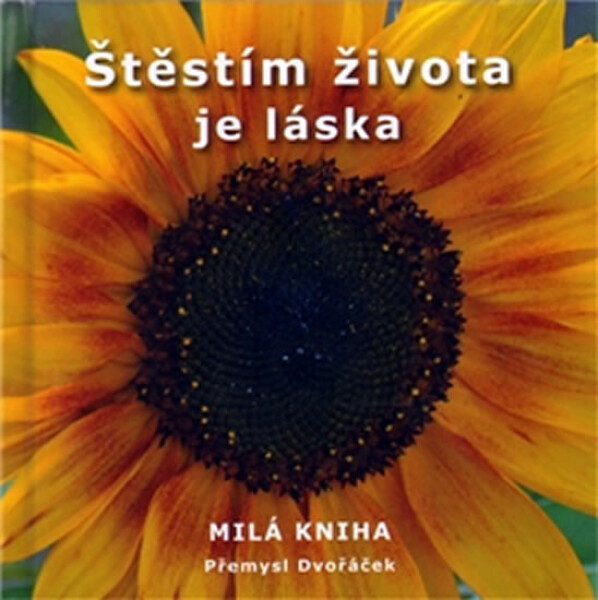 Štěstím života je láska Přemysl Dvořáček