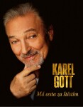 Má cesta za štěstím Karel Gott