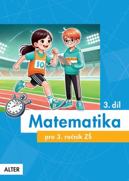 Matematika pro 3. ročník ZŠ 3. díl, 2. vydání - Kolektiv autorú