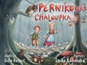 Perníková chaloupka Lenka Rožnovská