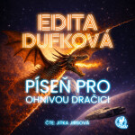 Píseň pro ohnivou dračici - Edita Dufková