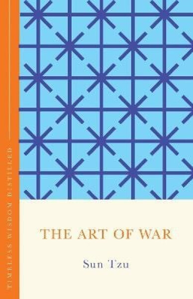 Art of War (The Concise Classic) - Sun Tzu
