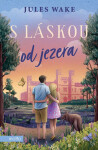 S láskou od jezera - Jules Wake