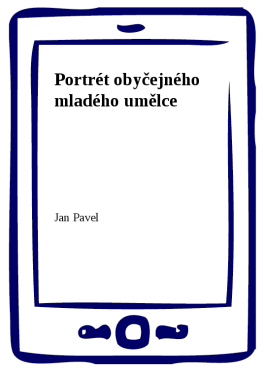 Portrét obyčejného mladého umělce - Jan Pavel