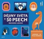 Dějiny světa 50 psech Mackenzi Leeová