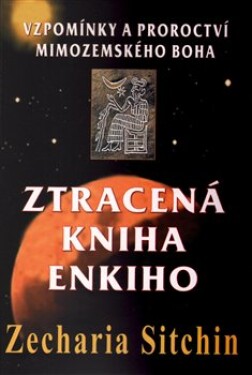 Ztracená kniha Enkiho Zecharia Sitchin