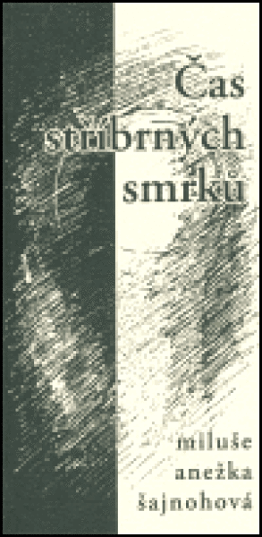 Čas stříbrných smrků Miluše Anežka Šajnohová,
