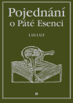 Pojednání o Páté esenci neboli O tajemstvích přírody - Raymondus Lullus