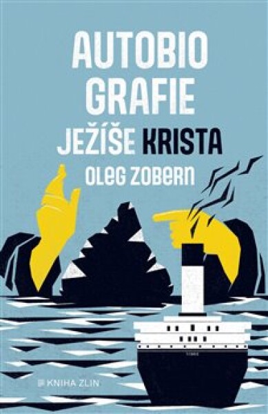 Autobiografie Ježíše Krista Oleg Zobern