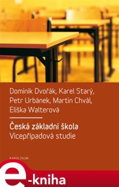 Česká základní škola - Eliška Walterová, Dominik Dvořák, Martin Chvál, Karel Starý, Petr Urbánek e-kniha