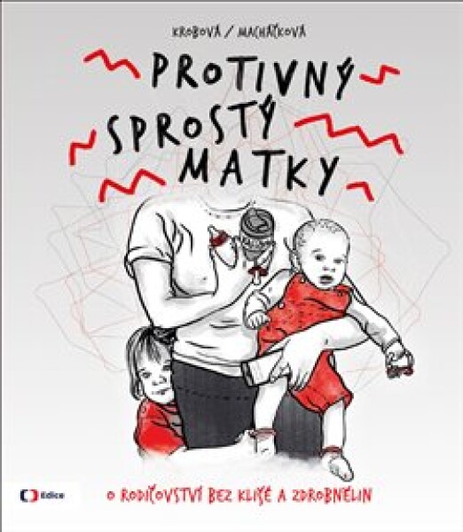 Protivný sprostý matky Kateřina Krobová, Lucie Macháčková