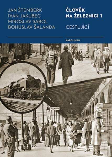 Člověk na železnici 1 - Ivan Jakubec, Bohuslav Šalanda, Jan Štemberk, Miroslav Sabol