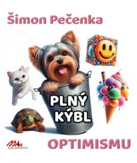 Plný kýbl optimismu - Šimon Pečenka