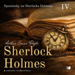 Sherlock Holmes 4: Spomienky na Sherlocka Holmesa - Sir Arthur Conan Doyle - audiokniha