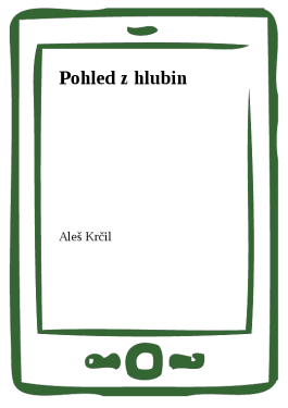 Pohled z hlubin - Aleš Krčil