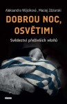 Dobrou noc, Osvětimi Svědectví přeživších vězňů Aleksandra Wójciková,