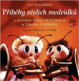 Příběhy včelích medvídků, CD - Zdeněk Svěrák, Eva Košlerová
