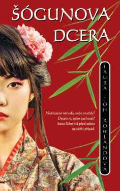 Šógunova dcera - Laura Joh Rowlandová