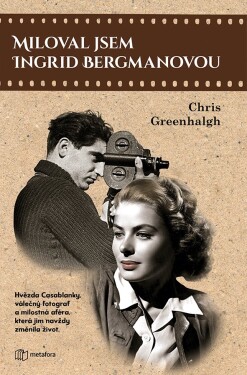 Miloval jsem Ingrid Bergmanovou, Greenhalgh Chris