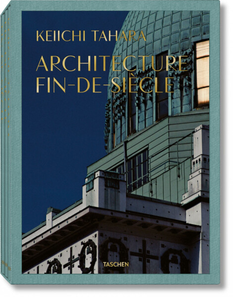 Keiichi Tahara: Architecture Fin-de-Siecle (Multilingual Edition) - Riichi Miyake