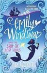 Emily Windsnap and the Ship of Lost Souls : Book 6 - Liz Kessler