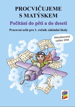 Procvičujeme s Matýskem pro 1. ročník ZŠ - Počítání do pěti a do deseti - aktualizované vydání 2018 - Mgr. Alena Bára Doležalová, Mgr. Miloš Novotný, František Novák