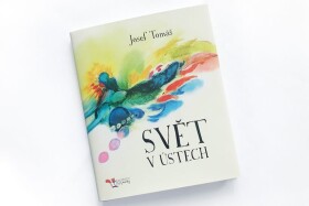 Svět v ústech - Josef Tomáš