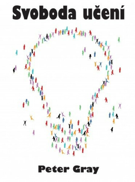 Svoboda učení - Peter Gray