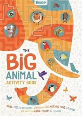 The Big Animal Activity Book : Mazes, Spot the Difference, Search and Find, Matching Pairs, Counting and other fun Animal Puzzles to complete - Frances Evans