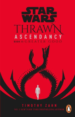Star Wars: Thrawn Ascendancy : (Book 2: Greater Good), 1. vydání - Timothy Zahn