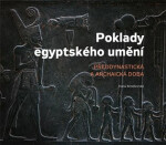 Poklady egyptského umění - Hana Benešovská