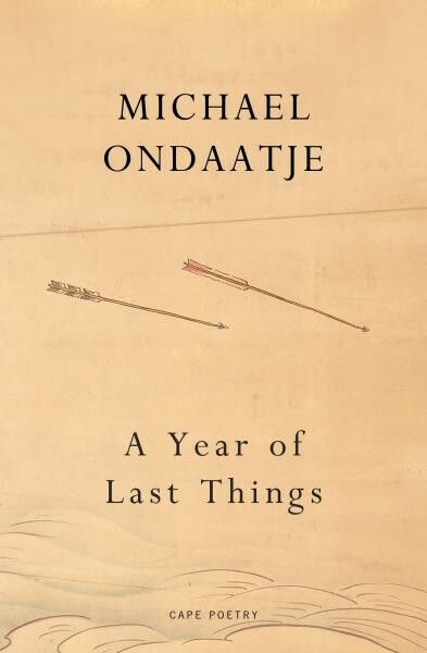 Year of Last Things: of Michael Ondaatje