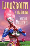 Lidožrouti Lízátkova Carlton Mellick III