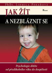 Jak žít nezbláznit se