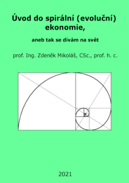 Úvod do spirální (evoluční) ekonomie, aneb tak se dívám na svět - Zdeněk Mikoláš - e-kniha