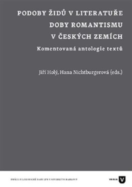 Podoby Židů literatuře doby romantismu českých zemích Jiří Holý,