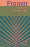 Mít, nebo být? Erich Fromm