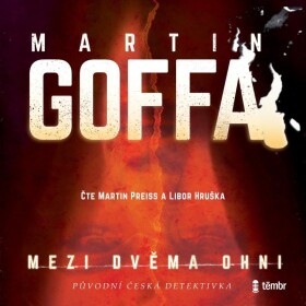 Mezi dvěma ohni Martin Goffa Martin