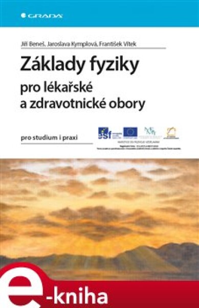 Základy fyziky pro lékařské a zdravotnické obory. pro studium i praxi - Jaroslava Kymplová, Jiří Beneš, František Vítek e-kniha