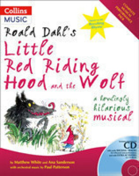 Roald Dahl's Little Red Riding Hood and the Wolf - Dahl, Roald; Patterson Paul; Sanderson Ana; White Matthew