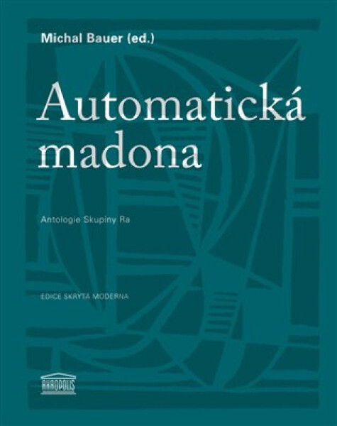 Automatická madona Michal Bauer