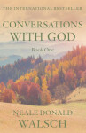 Conversations with God, Book 1 - Neale Donald Walsch