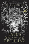 Tales of the Peculiar, 1. vydání - Ransom Riggs