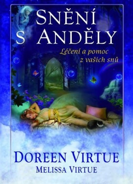 Snění s anděly - Léčení a pomoc z vašich snů - Doreen Virtue