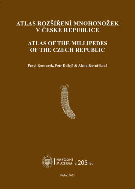 Atlas rozšíření mnohonožek v České republice / Atlas of the Millipedes of the Czech Republic - Pavel Kocourek, Petr Dolejš, Alena Kovaříková